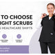 How to Choose the Right Scrubs for Long Healthcare Shifts