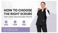How to Choose the Right Scrubs for Long Healthcare Shifts