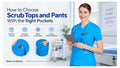 How to Choose Scrub Tops and Pants With the Right Pockets